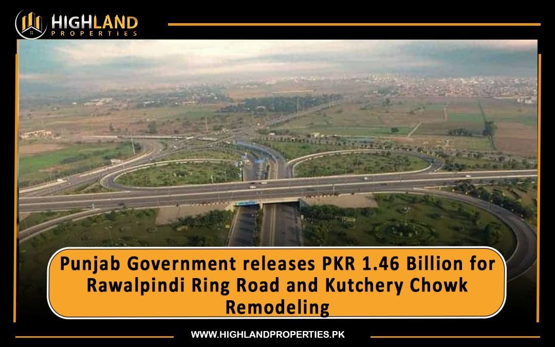 Punjab Government releases PKR 1.46 Billion for Rawalpindi Ring Road and Kutchery Chowk Remodeling