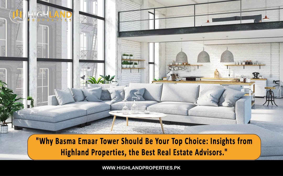 Why Basma Emaar Tower Should Be Your Top Choice Insights from Highland Properties the Best Real Estate Advisors.